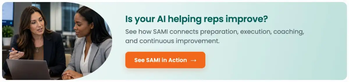 Is your AI helping reps improve? See how SAMI connects preparation, execution, coaching, and continuous improvement. See SAMI in Action.